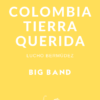 Colombia Tierra Querida - Cumbia para Big Band