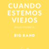 Cuando Estemos Viejos - Bolero para Big Band