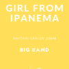 The Girl From Ipanema - Bossa Nova para Big Band